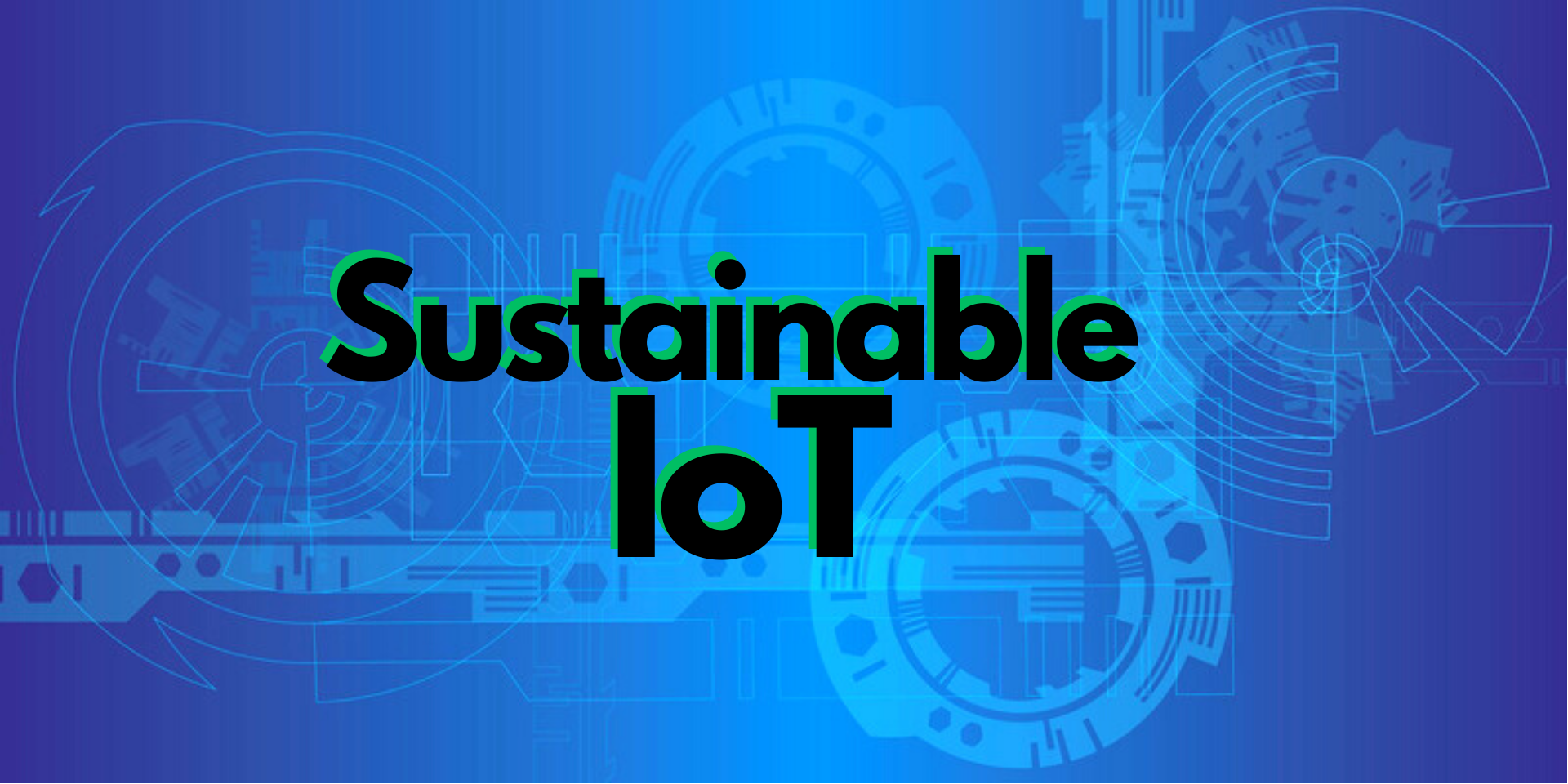 sustainable-iot-technologies-and-practices-for-the-internet-of-green